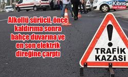 Alkollü sürücü, önce kaldırıma sonra bahçe duvarına ve en son elektrik direğine çarptı