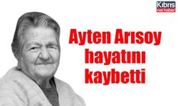 Ayten Arısoy hayatını kaybetti