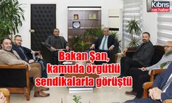 Bakan Şan, kamuda örgütlü sendikalarla görüştü