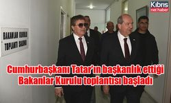 Cumhurbaşkanı Tatar'ın başkanlık ettiği Bakanlar Kurulu toplantısı başladı