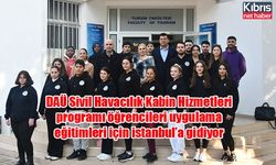 DAÜ Sivil Havacılık Kabin Hizmetleri programı öğrencileri uygulama eğitimleri için istanbul’a gidiyor