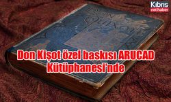 Don Kişot özel baskısı ARUCAD Kütüphanesi’nde