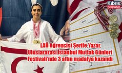 LAÜ öğrencisi Şerife Yazar, Uluslararası İstanbul Mutfak Günleri Festivali’nde 3 altın madalya kazandı