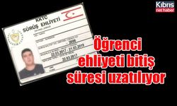 Öğrenci ehliyeti bitiş süresi uzatılıyor