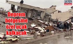 Deprem bölgesine özel uçak kalkacak