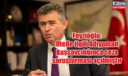 Feyzioğlu: Otelle ilgili Adıyaman Başsavcılığınca ceza soruşturması açılmıştır