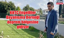 KKTC Engelliler Dayanışma Derneği deprem bölgesine gidiyor