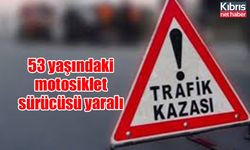 53 yaşındaki motosiklet sürücüsü yaralı