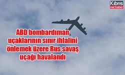 ABD bombardıman uçaklarının sınır ihlalini önlemek üzere Rus savaş uçağı havalandı