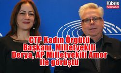 CTP Kadın Örgütü Başkanı, Milletvekili Derya, AP Milletvekili Amor ile görüştü