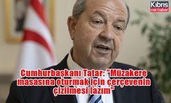 Cumhurbaşkanı Tatar: "Müzakere masasına oturmak için çerçevenin çizilmesi lazım"