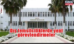 Dış temsilciliklerde yeni görevlendirmeler