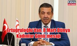 Ertuğruloğlu’dan, 8 Mart Dünya Kadınlar Günü mesajı