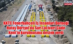 KKTC Fenerbahçeli İş İnsanları Derneği Hatay Dörtyol’da Sarı Lacivert Çadır Kent’in kurulmasına destek verdi