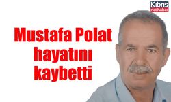 Mustafa Polat hayatını kaybetti