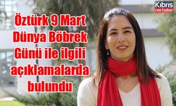 Öztürk 9 Mart Dünya Böbrek Günü ile ilgili açıklamalarda bulundu