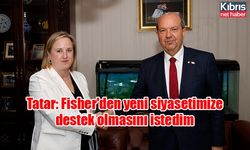 Tatar: Fisher'den yeni siyasetimize destek olmasını istedim