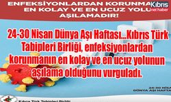 24-30 Nisan Dünya Aşı Haftası…Kıbrıs Türk Tabipleri Birliği: “Enfeksiyonlardan korunmanın en kolay ve en ucuz yolu aşılamadır!”