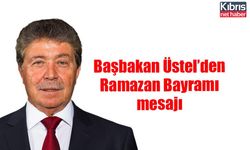 Başbakan Üstel’den Ramazan Bayramı mesajı