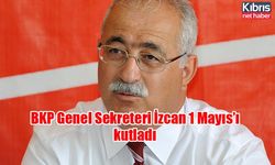 BKP Genel Sekreteri İzcan 1 Mayıs’ı kutladı