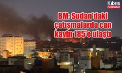 BM: Sudan'daki çatışmalarda can kaybı 185'e ulaştı