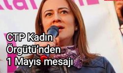 CTP Kadın Örgütü’nden 1 Mayıs mesajı