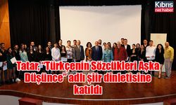 Cumhurbaşkanı Tatar, “Türkçenin Sözcükleri Aşka Düşünce” adlı şiir dinletisine katıldı