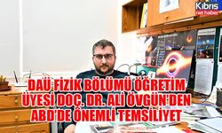 DAÜ FİZİK BÖLÜMÜ ÖĞRETİM ÜYESİ DOÇ. DR. ALİ ÖVGÜN’DEN ABD’DE ÖNEMLİ TEMSİLİYET