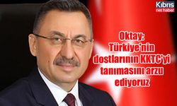 Oktay: Türkiye'nin dostlarının KKTC'yi tanımasını arzu ediyoruz