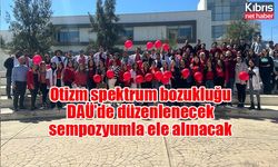 Otizm spektrum bozukluğu DAÜ’de düzenlenecek sempozyumla ele alınacak