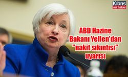 ABD Hazine Bakanı Yellen'dan "nakit sıkıntısı" uyarısı