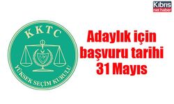 Adaylık için başvuru tarihi 31 Mayıs