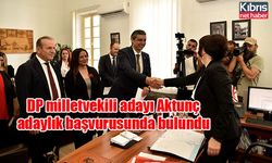 DP milletvekili adayı Aktunç adaylık başvurusunda bulundu