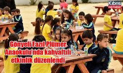 Gönyeli Fazıl Plümer Anaokulu’nda kahvaltılı etkinlik düzenlendi