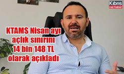 KTAMS Nisan ayı açlık sınırını 14 bin 148 TL olarak açıkladı