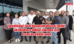 Sendikalar, Sivil Havacılık Dairesi’ndeki eksikliklere dikkat çekmek için Ercan’da eylem yaptı