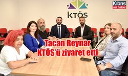 Tacan Reynar KTÖS’ü ziyaret etti