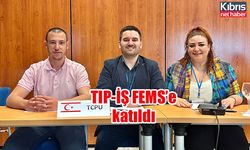 TIP-İŞ FEMS’e katıldı