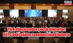 Türk dünyasından çocuk doktorları KKTC'deki eğitim toplantısında buluştu