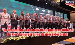 “Un Üretiminde Teknolojik Dönüşümler ve Küresel Riskler” kongresi Girne’de gerçekleştirildi