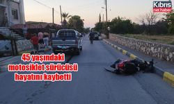 45 yaşındaki motosiklet sürücüsü hayatını kaybetti