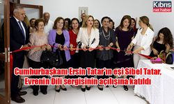 Cumhurbaşkanı Ersin Tatar'ın eşi Sibel Tatar, Evrenin Dili sergisinin açılışına katıldı