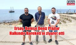 Ersoy, Beleşe Deniz Plajlar Halkındır Hareketi’ni ziyaret etti