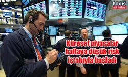 Küresel piyasalar haftaya düşük risk iştahıyla başladı