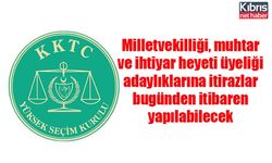 Milletvekilliği, muhtar ve ihtiyar heyeti üyeliği adaylıklarına itirazlar bugünden itibaren yapılabilecek