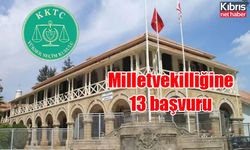 Milletvekilliğine 13 başvuru