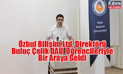 Özbul Bilişim Ltd. Direktörü Buluç Çelik DAÜ  Öğrencileriyle Bir Araya Geldi