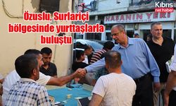 Özuslu, Surlariçi bölgesinde yurttaşlarla buluştu