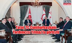 Tatar, TC Cumhurbaşkanı Yardımcısı Yılmaz’la görüştü