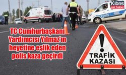 TC Cumhurbaşkanı Yardımcısı Yılmaz’ın heyetine eşlik eden polis kaza geçirdi